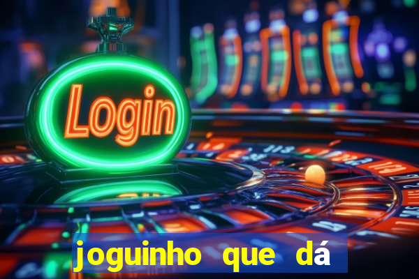 joguinho que dá dinheiro de verdade